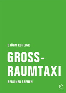 Rezension zu Björn Kuhligks GROSSRAUMTAXI
