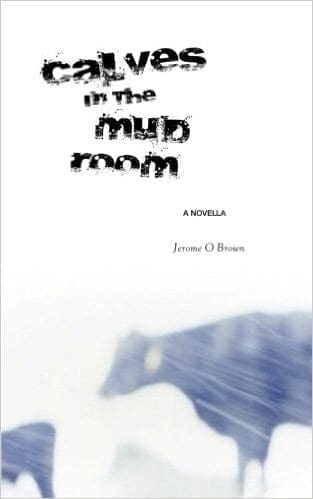 Calves in the Mud Room by Jerome Brown Review