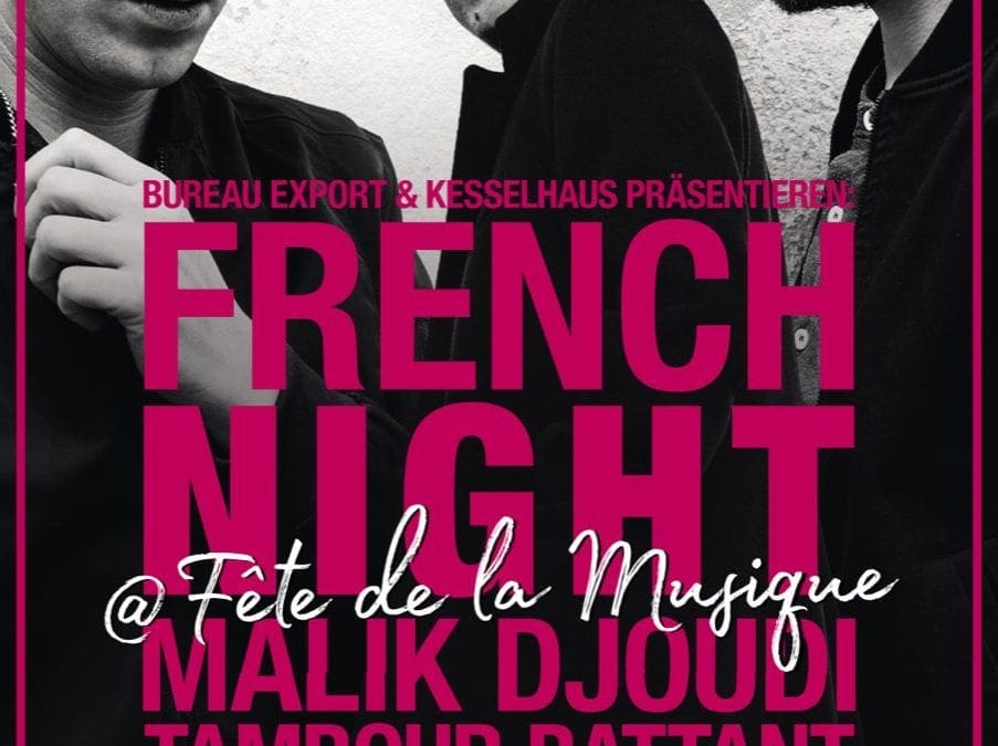 french-night-kesselhaus-malik-djoudi-tambour-battant-21-june