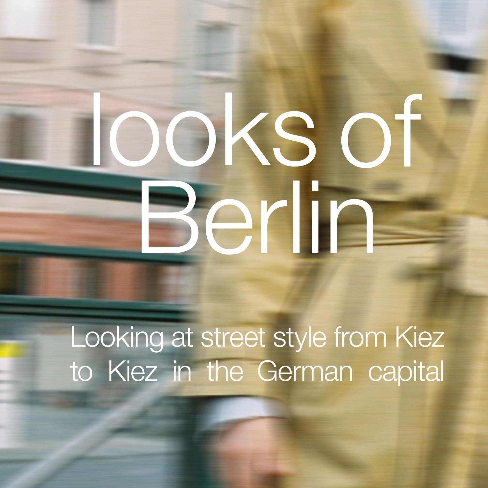 Presenting: Looks of Berlin