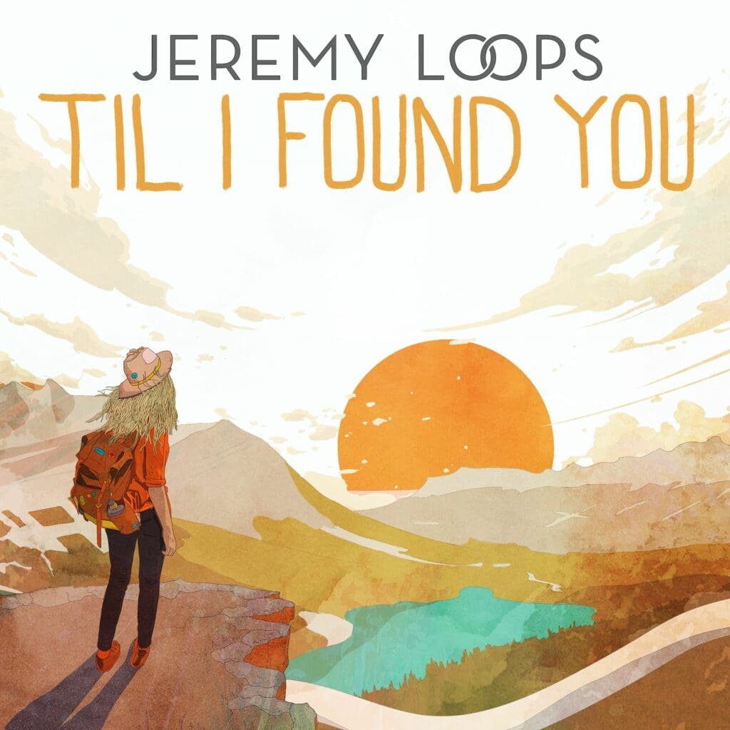 Jeremy-loops-til-i-found-you-indieRepublik