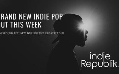 brand new indie pop out this week